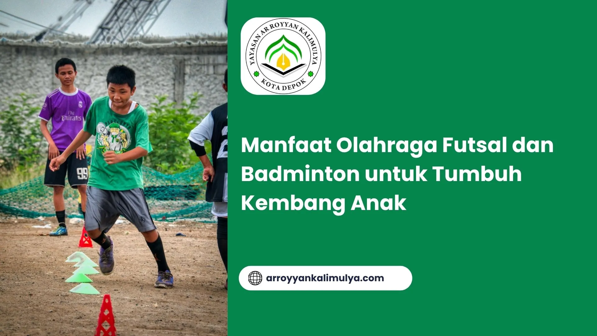 Manfaat Olahraga Futsal dan Badminton untuk Tumbuh Kembang Anak