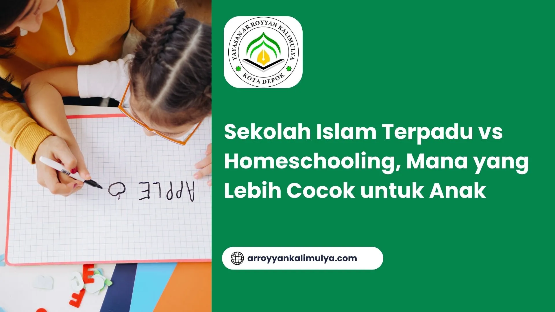 Sekolah Islam Terpadu vs Homeschooling, Mana yang Lebih Cocok untuk Anak?